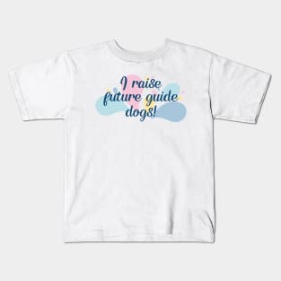 I Raise Future Guide Dogs - Color Splash Design Kids T-Shirt